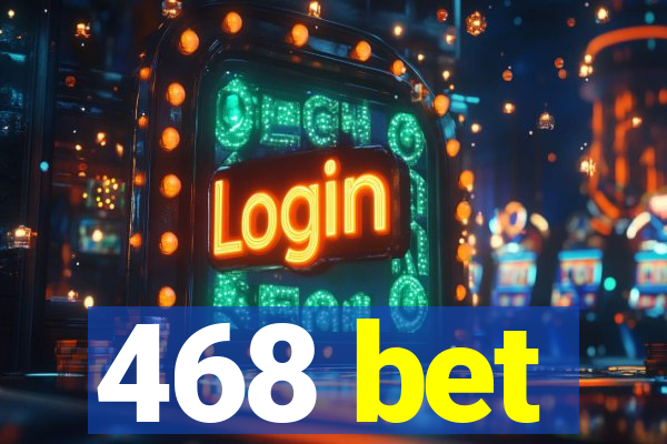 468 bet